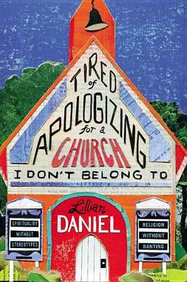 Book cover for Tired of Apologizing for a Church I Don't Belong to