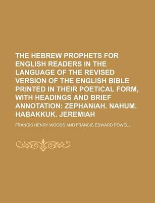 Book cover for The Hebrew Prophets for English Readers in the Language of the Revised Version of the English Bible Printed in Their Poetical Form, with Headings and Brief Annotation