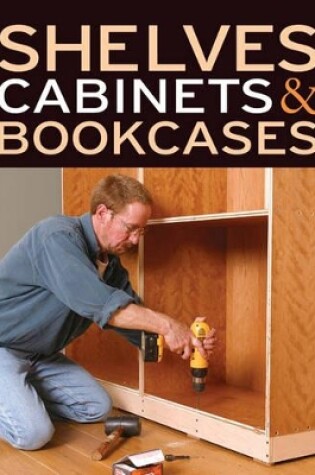 Cover of Shelves, Cabinets & Bookcases