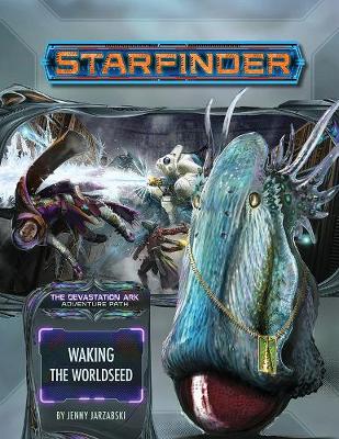 Book cover for Starfinder Adventure Path: Waking the Worldseed (Devastation Ark 1 of 3)