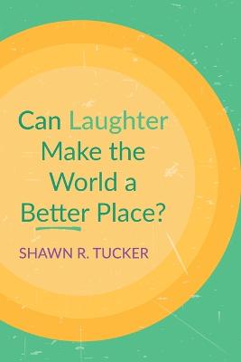 Book cover for Can Laughter Make the World a Better Place?