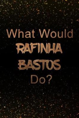 Book cover for What Would Rafinha Bastos Do?
