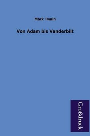 Cover of Von Adam Bis Vanderbilt