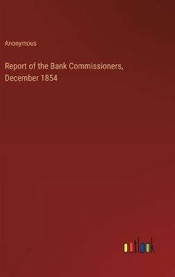 Book cover for Report of the Bank Commissioners, December 1854