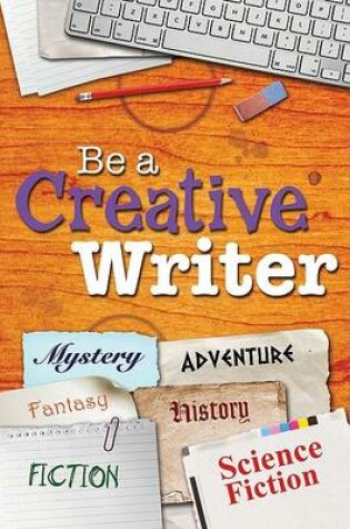 Cover of Be a Creative Writer