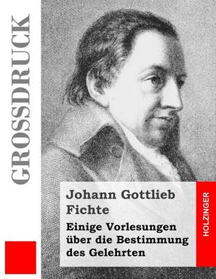 Book cover for Einige Vorlesungen uber die Bestimmung des Gelehrten (Grossdruck)