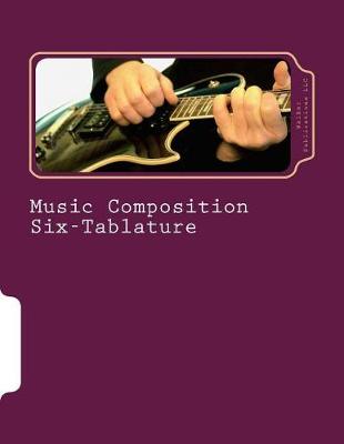 Book cover for Music Composition Six-Tablature