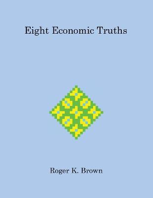 Book cover for Eight Economic Truths