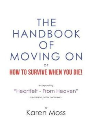 Cover of The Handbook of Moving on or How to Survive When You Die!