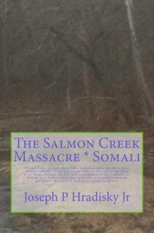 Cover of The Salmon Creek Massacre * Somali