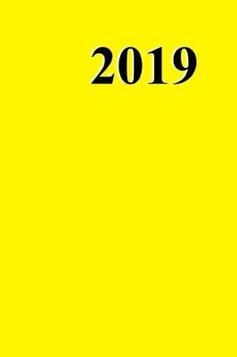 Book cover for 2019 Daily Planner Yellow Color Simple Plain Yellow 384 Pages