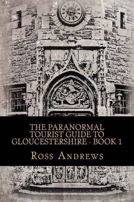 Book cover for The Paranormal Tourist Guide to Gloucestershire - Book 1