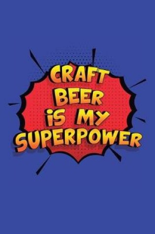 Cover of Craft Beer Is My Superpower