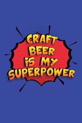 Book cover for Craft Beer Is My Superpower