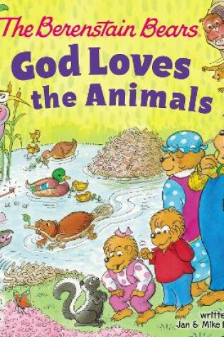 Cover of The Berenstain Bears God Loves the Animals