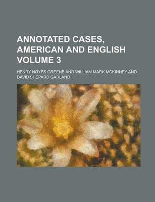 Book cover for Annotated Cases, American and English Volume 3