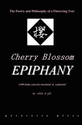 Cover of Cherry Blossom Epiphany -- the Poetry and Philosophy of a Flowering Tree