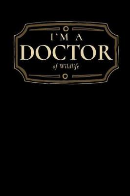 Book cover for I'm a Doctor of Wildlife