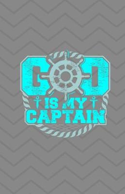 Book cover for God Is My Captain Journal Notebook - Dot Grid