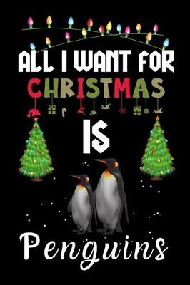 Book cover for All I Want For Christmas Is Penguins