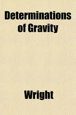 Cover of Determinations of Gravity