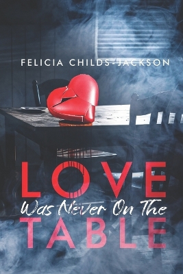 Book cover for Love Was Never On The Table