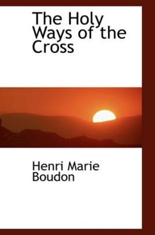 Cover of The Holy Ways of the Cross