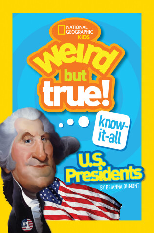 Cover of Weird But True Know-It-All: U.S. Presidents