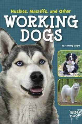 Cover of Huskies, Mastiffs, and Other Working Dogs