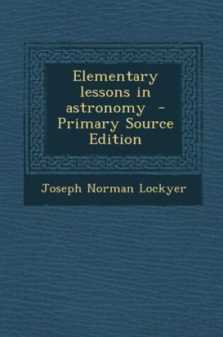 Cover of Elementary Lessons in Astronomy