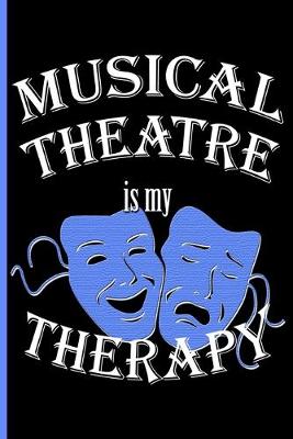 Book cover for Musical Theatre is My Therapy