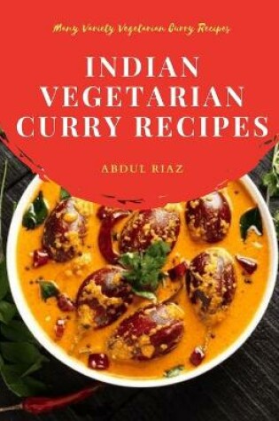 Cover of Indian Vegetarian Curry Recipes