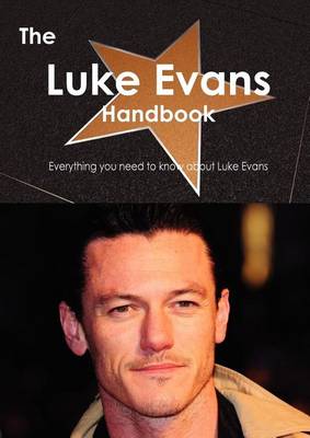 Book cover for The Luke Evans Handbook - Everything You Need to Know about Luke Evans