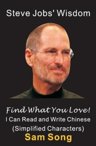 Cover of Steve Jobs' Wisdom - Find What You Love! (I Can Read and Write Chinese)