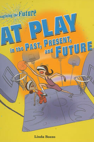 Cover of At Play in the Past, Present, and Future