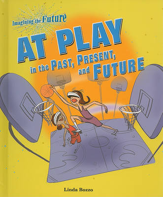 Cover of At Play in the Past, Present, and Future