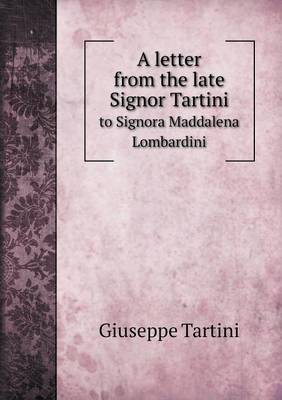 Book cover for A letter from the late Signor Tartini to Signora Maddalena Lombardini