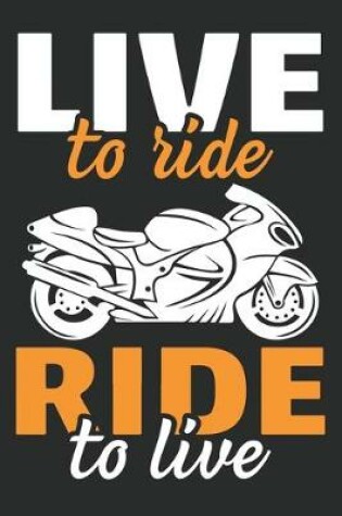 Cover of Live To Ride! Ride To Live