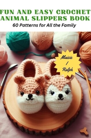 Cover of Fun and Easy Crochet Animal Slippers Book