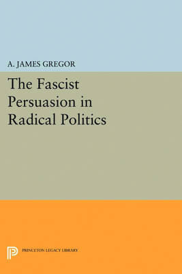 Cover of The Fascist Persuasion in Radical Politics