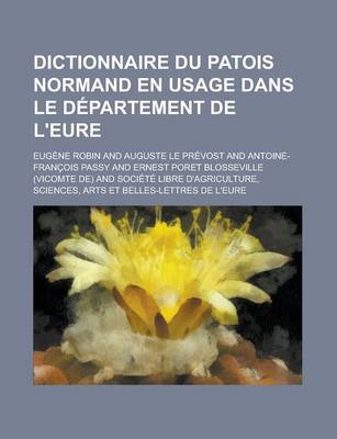 Book cover for Dictionnaire Du Patois Normand En Usage Dans Le Departement de L'Eure