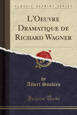 Book cover for L'Oeuvre Dramatique de Richard Wagner (Classic Reprint)