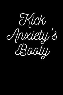 Book cover for Kick Anxiety's Booty