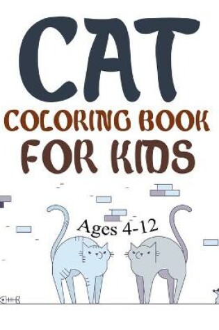 Cover of Cat Coloring Book For Kids Ages 4-12