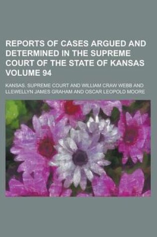 Cover of Reports of Cases Argued and Determined in the Supreme Court of the State of Kansas Volume 94