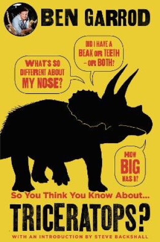 Cover of So You Think You Know About Triceratops?