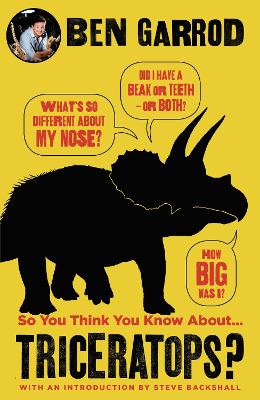 Book cover for So You Think You Know About Triceratops?
