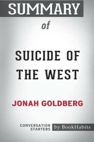 Cover of Summary of Suicide of the West by Jonah Goldberg