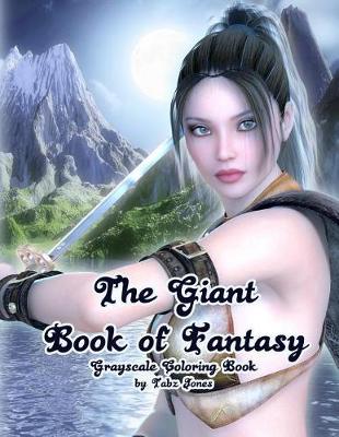 Book cover for The Giant Book of Fantasy Grayscale Coloring Book
