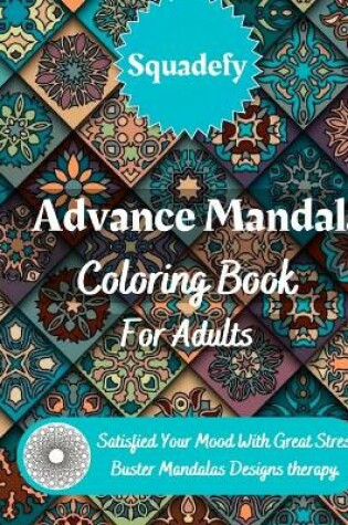Cover of Advance Mandala Coloring Book For Adults